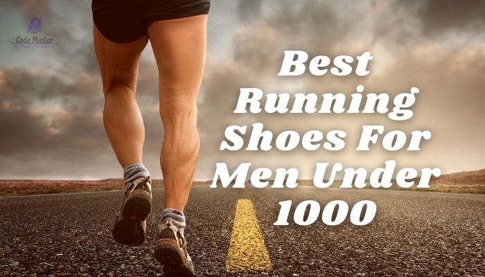Best Running Shoes For Men Under 1000