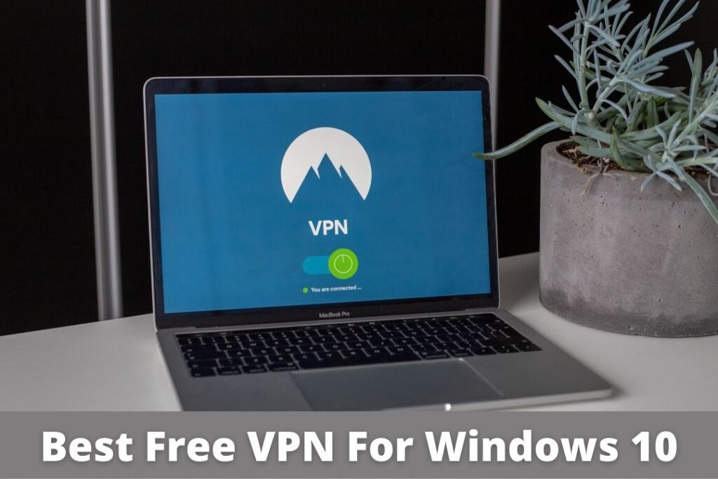 Best VPN For PC Free Download Windows 10