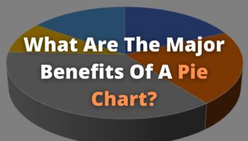 What Are The Major Benefits Of A Pie Chart?