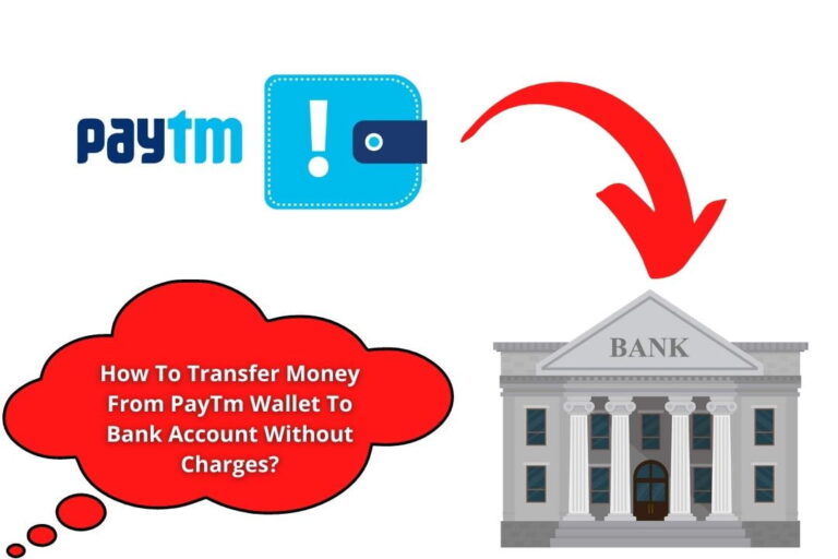 How To Transfer Money From Paytm Wallet To Bank Account Without Charges?